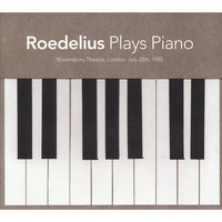 Roedelius - Plays Piano (Bloomsbury Theatre, London, July 28th 1985)