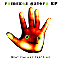 Beat Galore Friction - Remixes Galore - EP