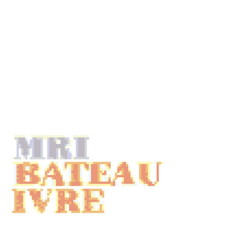 MRI - Bateau Ivre