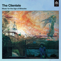 The Clientele - Everything You See Tonight Is Different from Itself