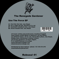 The Renegade Gardener - Use the Force EP