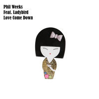 Phil Weeks - Love Come Down