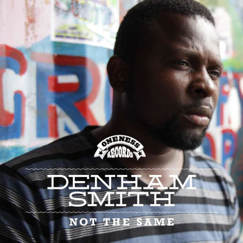 Denham Smith - Not the Same