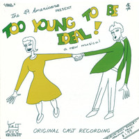The 49 Americans - Too Young to Be Ideal