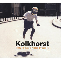 Kolkhorst - Das bisschen Hollywood