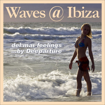 Deeparture - Waves @ Ibiza (Del Mar Feelings)