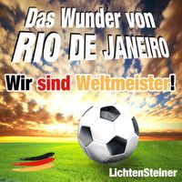 Lichtensteiner - Das Wunder von Rio De Janeiro (Wir sind Weltmeister!)