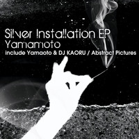 Yamamoto - Silver Installation EP