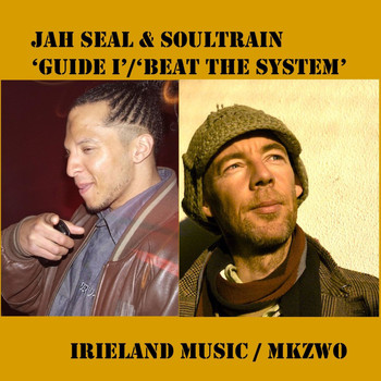 Jah Seal & Soultrain - Guide I / Beat the System