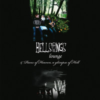 Hellsongs - Lounge / Pieces of Heaven, A Glimpse of Hell
