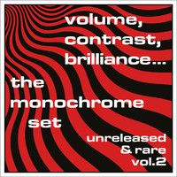 The Monochrome Set - Volume, Contrast, Brilliance: Unreleased & Rare, Vol. 2