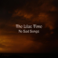 The Lilac Time - No Sad Songs