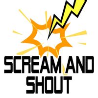 Scream and Shout - Scream and Shout