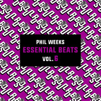 Phil Weeks - Essential Beats, Vol. 6