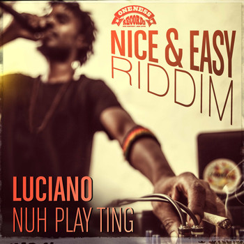 Luciano - Nuh Play Ting