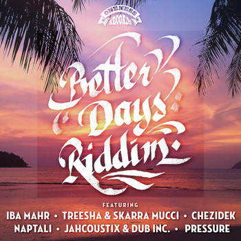 Various Artists - Better Days Riddim (Oneness Records Presents)