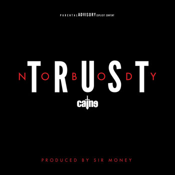 Caine - Trust Nobody (Explicit)