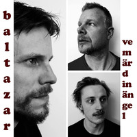 Baltazar - Vem Är Din Ängel