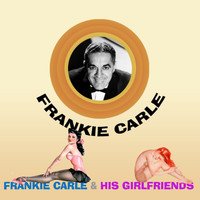 Frankie Carle - Frankie Carle And His Girl Friends