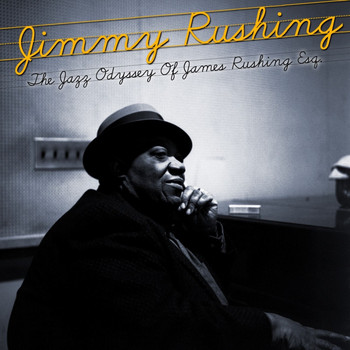 Jimmy Rushing - The Jazz Odyssey Of James Rushing Esq.