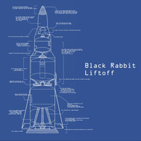 Black Rabbit - Liftoff