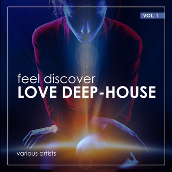 Various Artists - Feel Discover Love Deep-House, Vol. 1