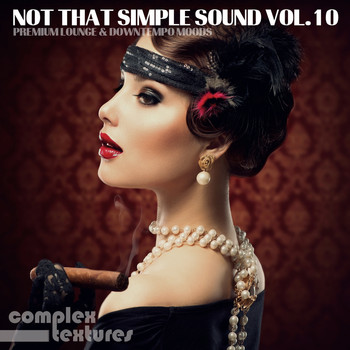 Various Artists - Not That Simple Sound, Vol. 10 - Premium Lounge and Downtempo Moods