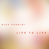 Alex Pardini - Live To Live