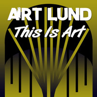 Art Lund - This Is Art