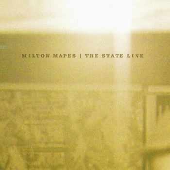 Milton Mapes - The State Line
