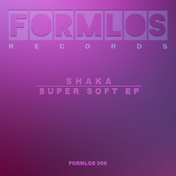 Shaka - Super Soft EP