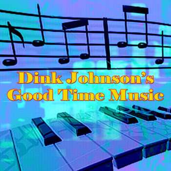 Dink Johnson - Dink Johnson's Good Time Music