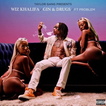 Wiz Khalifa - Gin and Drugs (feat. Problem) (Explicit)