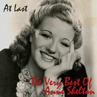 Anne Shelton - At Last - The Very Best Of Anne Shelton