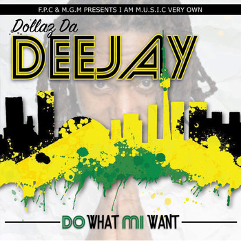 Dollaz Da Deejay - Do What Mi Want
