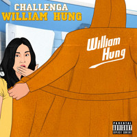 Challenga - William Hung (Explicit)