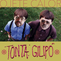 Ojete Calor - Tonta Gilipó (Explicit)