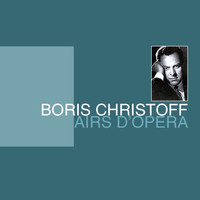 Boris Christoff - Airs D'Opera