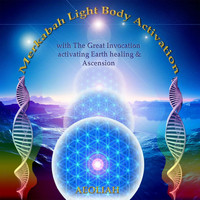 Aeoliah - Merkabah Light Body Activation with the Great Invocation Activating Earth Healing & Ascension
