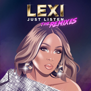 Lexi - Just Listen: The Remixes