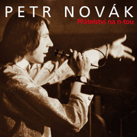 Petr Novák - Přátelství Na N-Tou