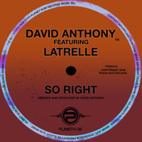 David Anthony featuring Latrelle - So Right