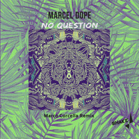 Marcel Dope - No Question