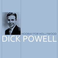 Dick Powell - Hooray For Hollywood