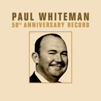Paul Whiteman - 50th Anniversary Record