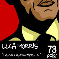 Luca Morris - Los Pollos Hermanos
