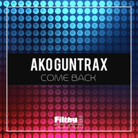 Ako Guntrax - Come Back