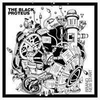 The Black Proteus - Brand New Start