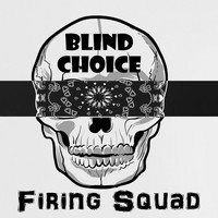 Blind Choice - Firing Squad