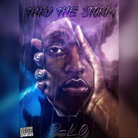 P-LO - Thru the Storm (P Mix) (Explicit)